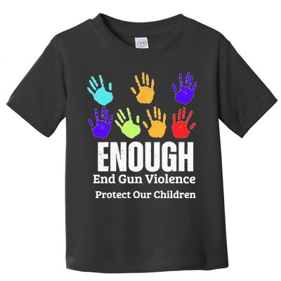 Enough End Gun Violence Protect Our Children Wear Orange Toddler T-Shirt