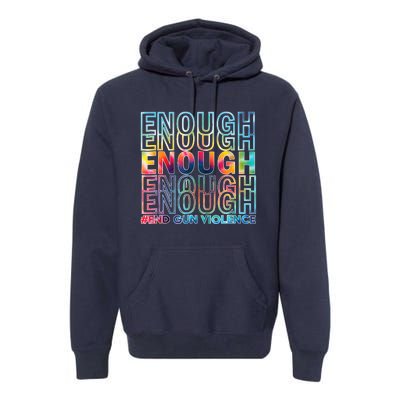 Enough End Gun Violence Awareness Day Wear Orange Premium Hoodie