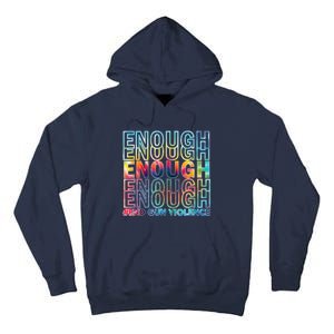 Enough End Gun Violence Awareness Day Wear Orange Tall Hoodie