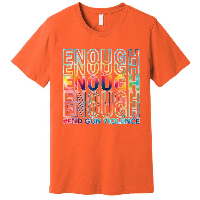 Enough End Gun Violence Awareness Day Wear Orange Premium T-Shirt