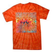 Enough End Gun Violence Awareness Day Wear Orange Tie-Dye T-Shirt