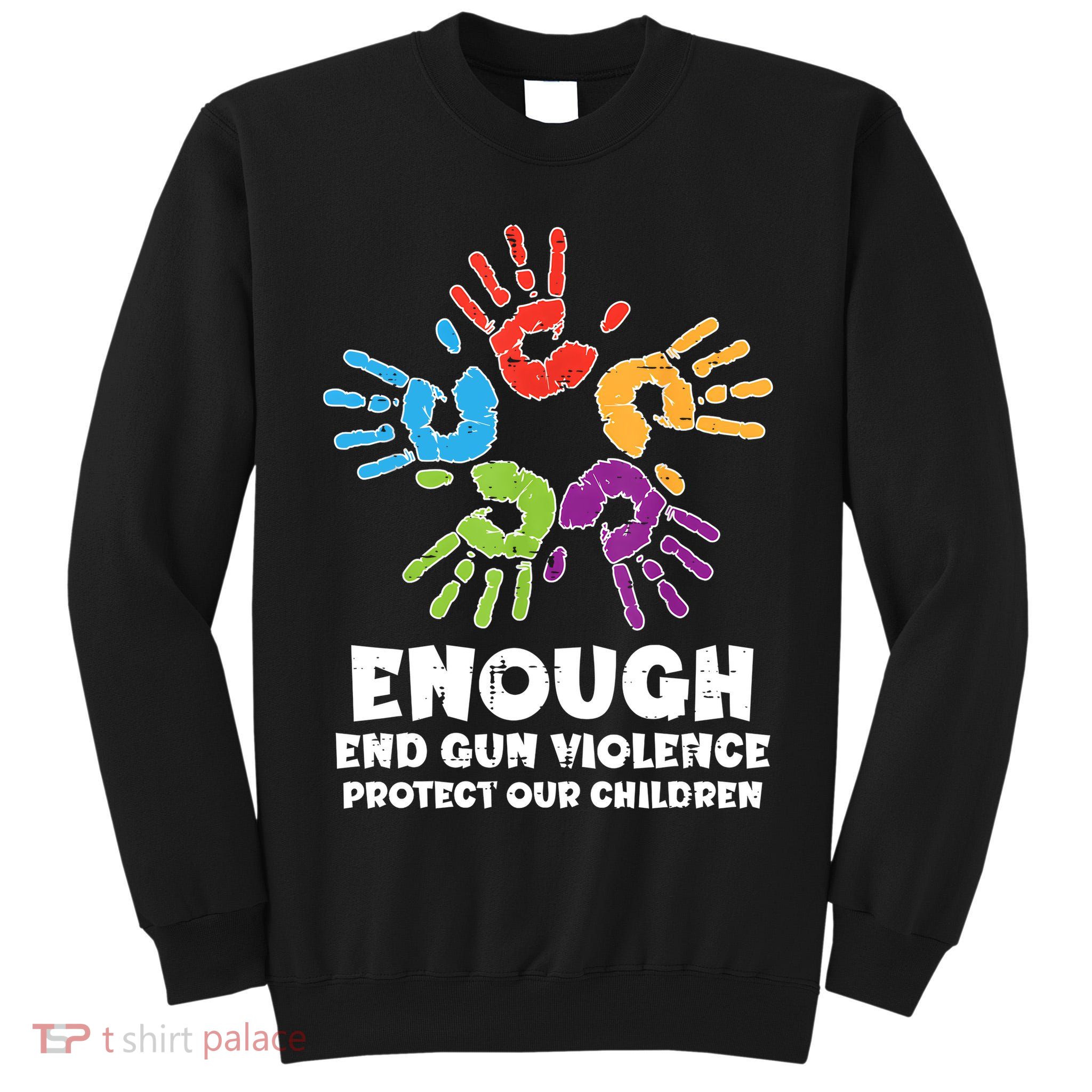Enough End Gun Violence Protect Our Children Orange Mom Dad Tall Sweatshirt