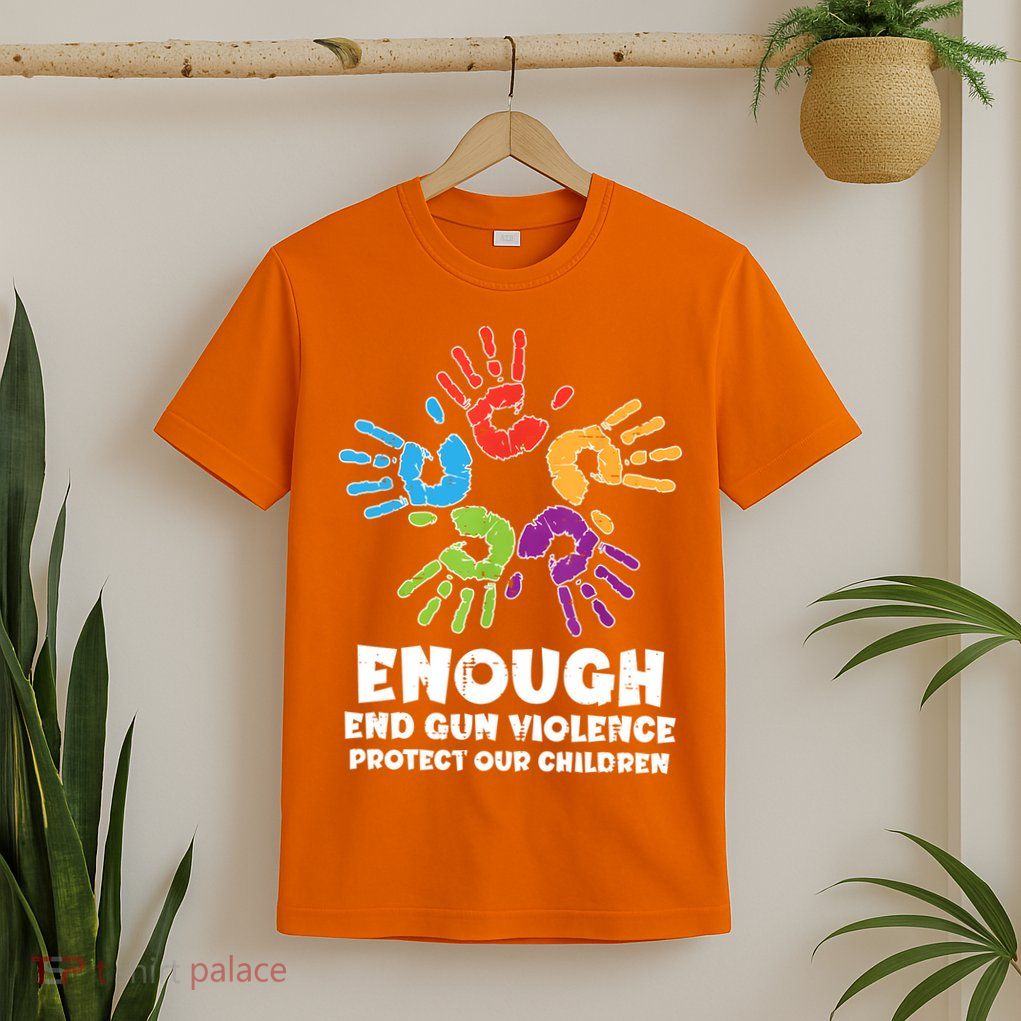 Enough End Gun Violence Protect Our Children Orange Mom Dad T-Shirt