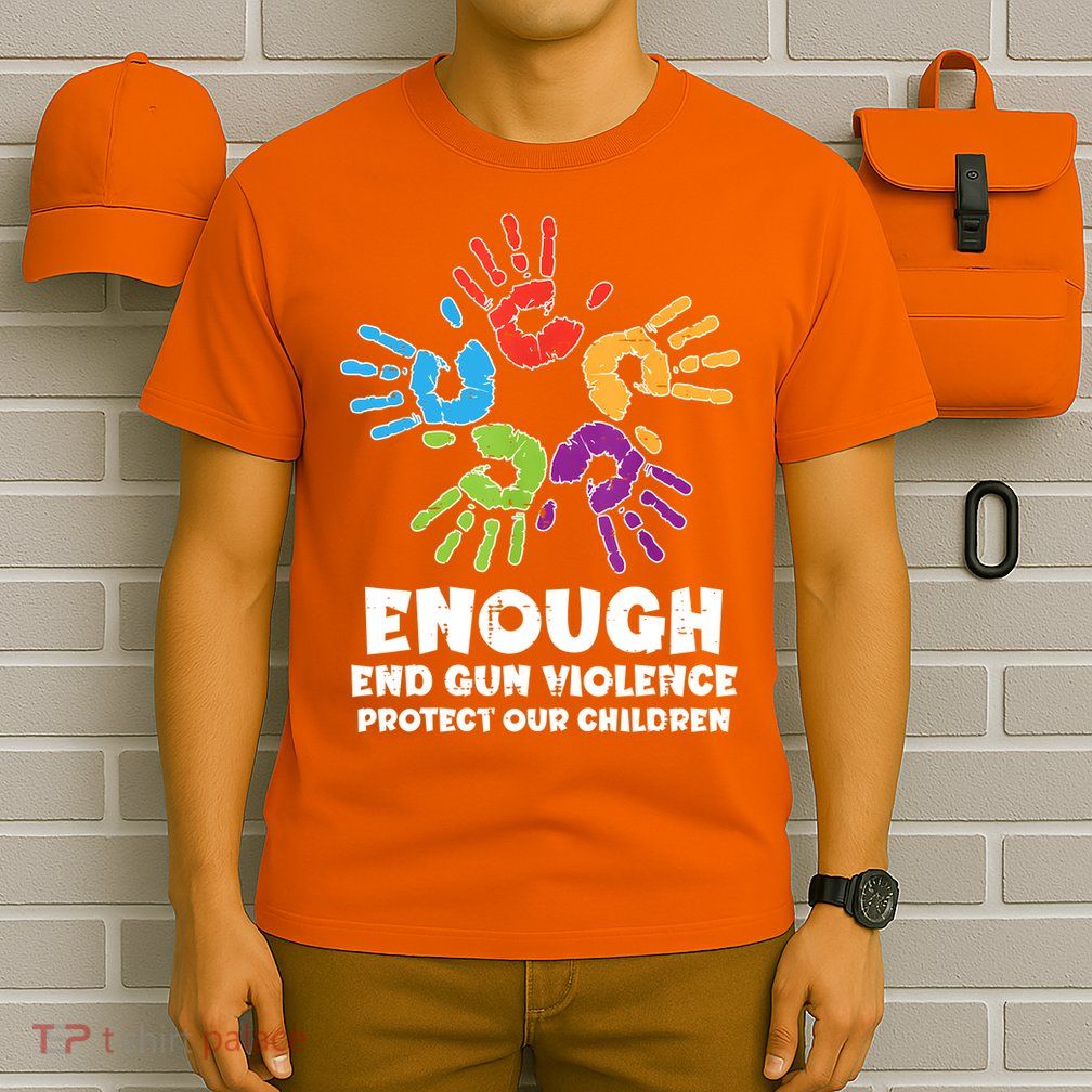 Enough End Gun Violence Protect Our Children Orange Mom Dad T-Shirt