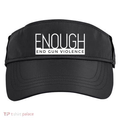 Enough End Gun Violence No Gun Awareness Day Wear Orange Adult Drive Performance Visor