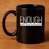 Enough End Gun Violence No Gun Awareness Day Wear Orange 11oz C Handle Ceramic Mug