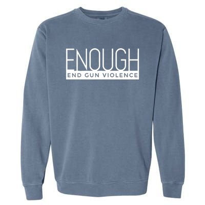 Enough End Gun Violence No Gun Awareness Day Wear Orange Garment-Dyed Sweatshirt