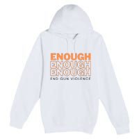 Enough End Gun Violence Premium Pullover Hoodie