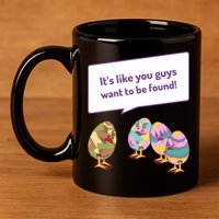 Easter Egg Hunt Funny Camo Eggs Want To Be Found 11oz C Handle Ceramic Mug