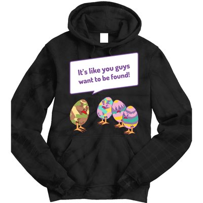 Easter Egg Hunt Funny Camo Eggs Want To Be Found Tie Dye Hoodie