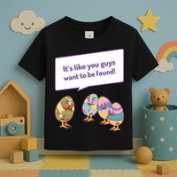 Easter Egg Hunt Funny Camo Eggs Want To Be Found Toddler T-Shirt