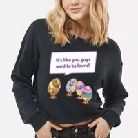 Easter Egg Hunt Funny Camo Eggs Want To Be Found Cropped Pullover Crew