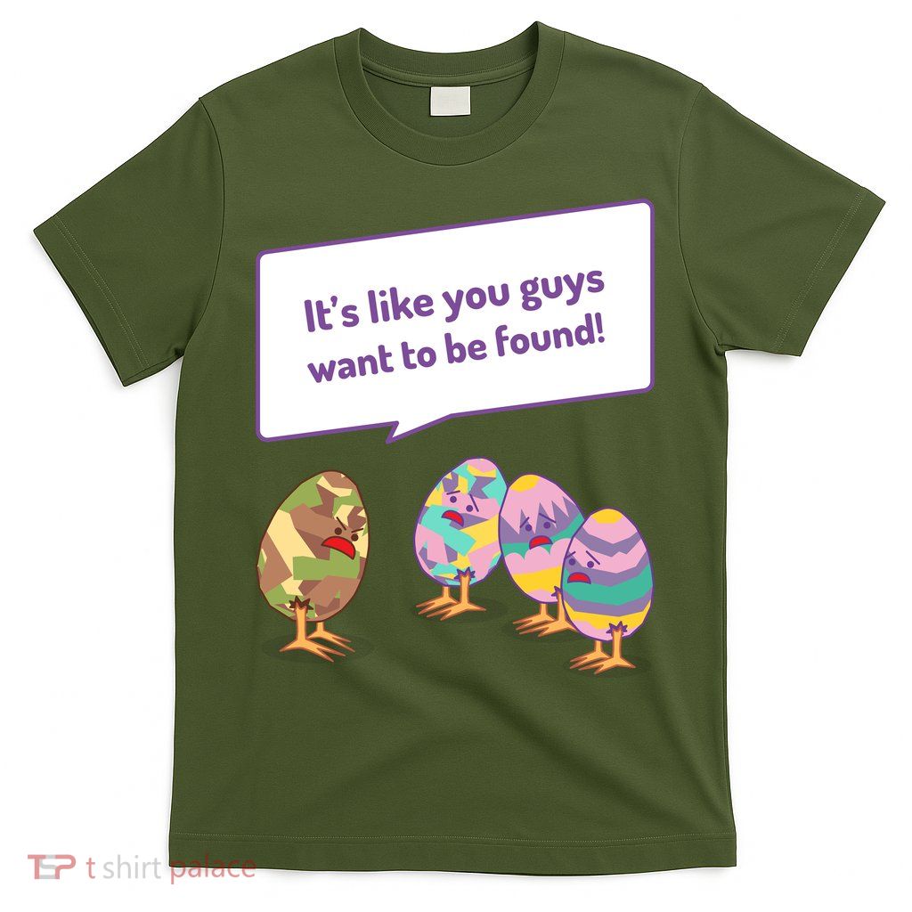 Easter Egg Hunt Funny Camo Eggs Want To Be Found T-Shirt