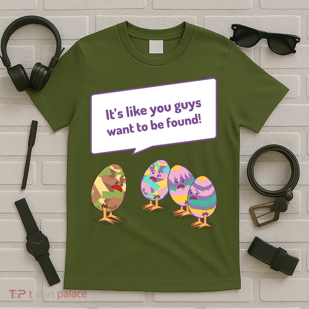 Easter Egg Hunt Funny Camo Eggs Want To Be Found T-Shirt