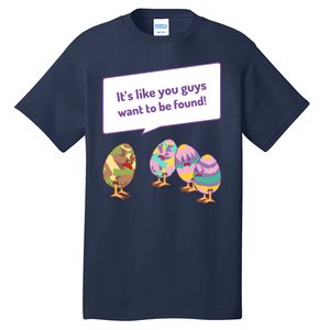 Easter Egg Hunt Funny Camo Eggs Want To Be Found Tall T-Shirt