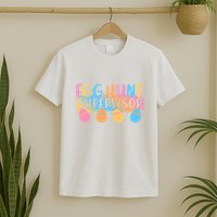 Easter Egg Hunt Supervisor T-Shirt