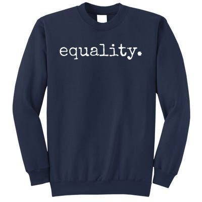 Equality Equal Human Rights Liberty Justice Peace Sweatshirt