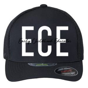 Ece Early Hood Educator Teacher Special Education Gift Flexfit Unipanel Trucker Cap