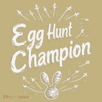 Easter Egg Hunt Champion T-Shirt