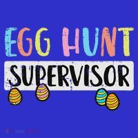 Easter Egg Hunt Supervisor T-Shirt