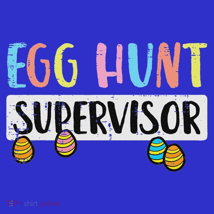Easter Egg Hunt Supervisor T-Shirt