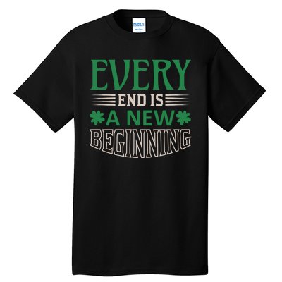 Every End Is A New Beginning Tall T-Shirt