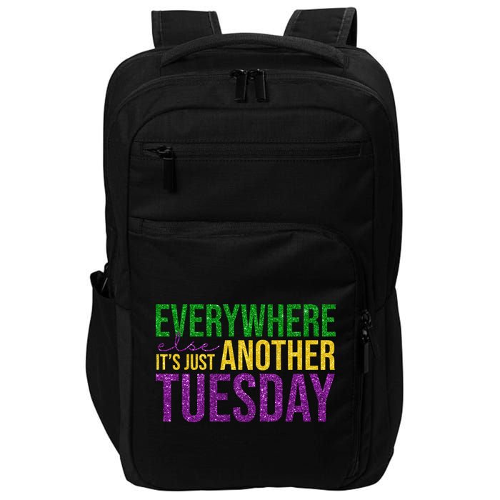 Everywhere Else Its Just Another Tuesday Mardi Gras Impact Tech Backpack