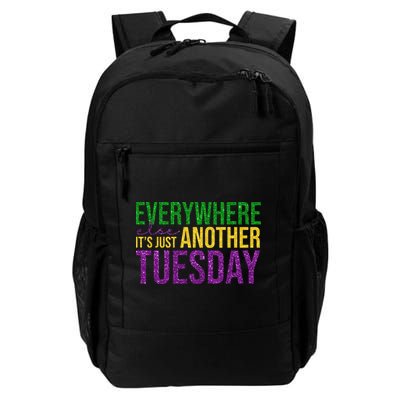 Everywhere Else Its Just Another Tuesday Mardi Gras Daily Commute Backpack