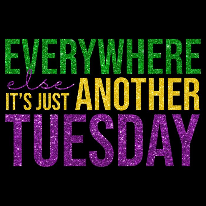 Everywhere Else Its Just Another Tuesday Mardi Gras 16 in Basic Backpack