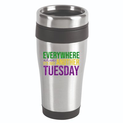 Everywhere Else Its Just Another Tuesday Mardi Gras 16oz Travel Tumbler