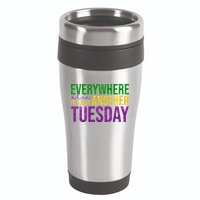 Everywhere Else Its Just Another Tuesday Mardi Gras 16oz Travel Tumbler
