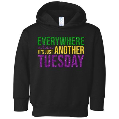 Everywhere Else Its Just Another Tuesday Mardi Gras Toddler Hoodie