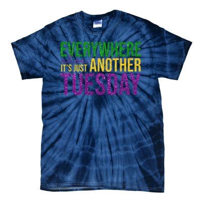 Everywhere Else Its Just Another Tuesday Mardi Gras Tie-Dye T-Shirt