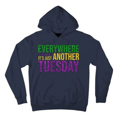 Everywhere Else Its Just Another Tuesday Mardi Gras Tall Hoodie