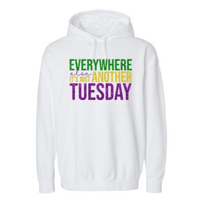 Everywhere Else Its Just Another Tuesday Mardi Gras Garment-Dyed Fleece Hoodie