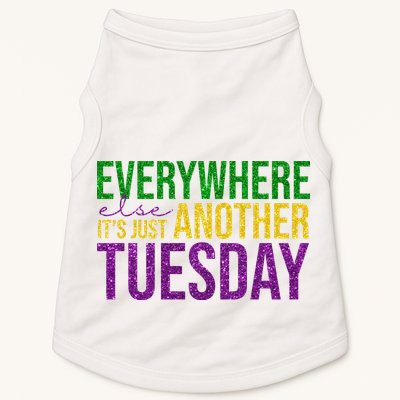 Everywhere Else Its Just Another Tuesday Mardi Gras Doggie Tank
