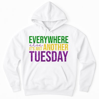 Everywhere Else Its Just Another Tuesday Mardi Gras Hoodie