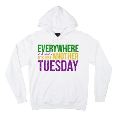 Everywhere Else Its Just Another Tuesday Mardi Gras Hoodie