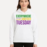 Everywhere Else Its Just Another Tuesday Mardi Gras Hoodie