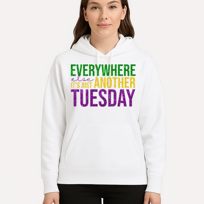 Everywhere Else Its Just Another Tuesday Mardi Gras Hoodie