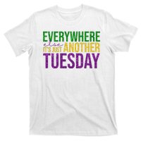 Everywhere Else Its Just Another Tuesday Mardi Gras T-Shirt