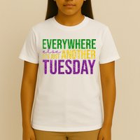 Everywhere Else Its Just Another Tuesday Mardi Gras T-Shirt
