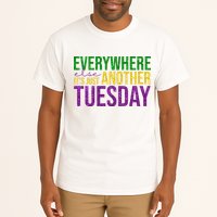 Everywhere Else Its Just Another Tuesday Mardi Gras Tall T-Shirt