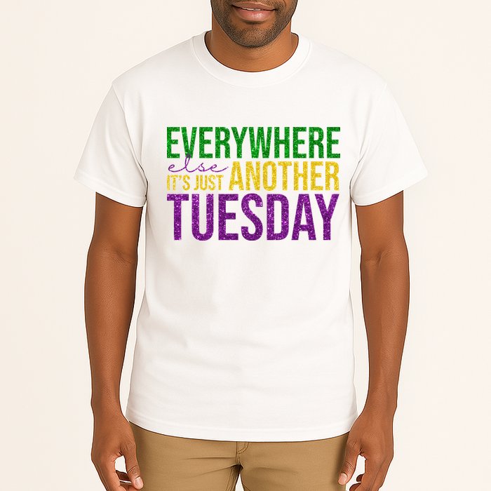 Everywhere Else Its Just Another Tuesday Mardi Gras Tall T-Shirt