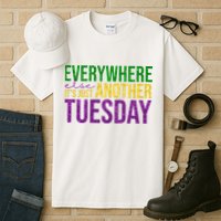 Everywhere Else Its Just Another Tuesday Mardi Gras Tall T-Shirt