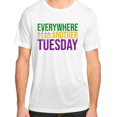 Everywhere Else Its Just Another Tuesday Mardi Gras Adult ChromaSoft Performance T-Shirt