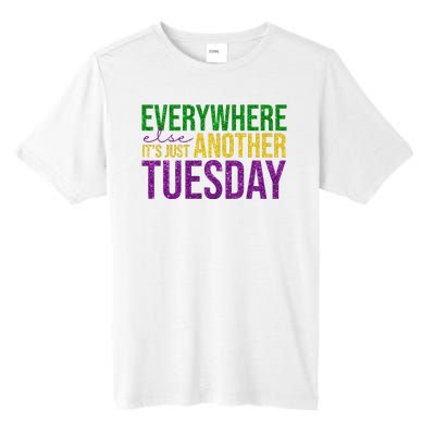 Everywhere Else Its Just Another Tuesday Mardi Gras Tall Fusion ChromaSoft Performance T-Shirt