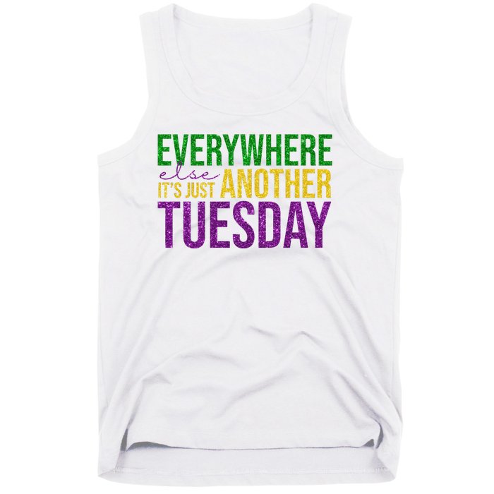 Everywhere Else Its Just Another Tuesday Mardi Gras Tank Top