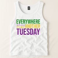 Everywhere Else Its Just Another Tuesday Mardi Gras Tank Top