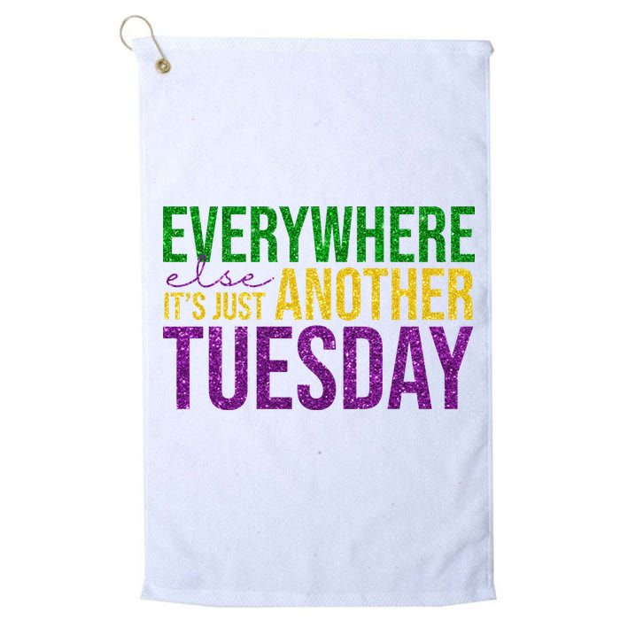 Everywhere Else Its Just Another Tuesday Mardi Gras Golf Towel